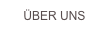 ÜBER UNS